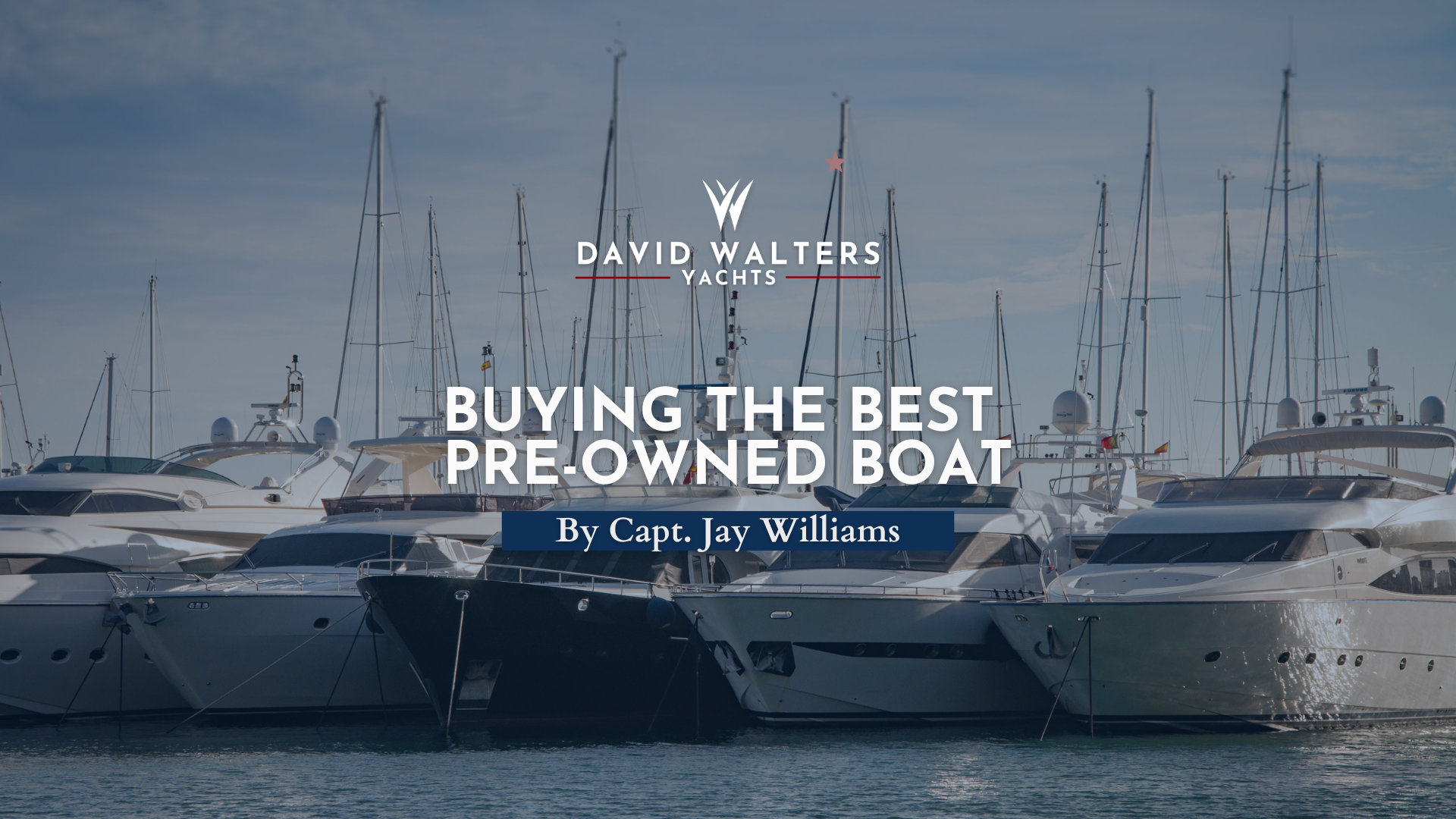Boat Buying Tips by Captain Jay Williams