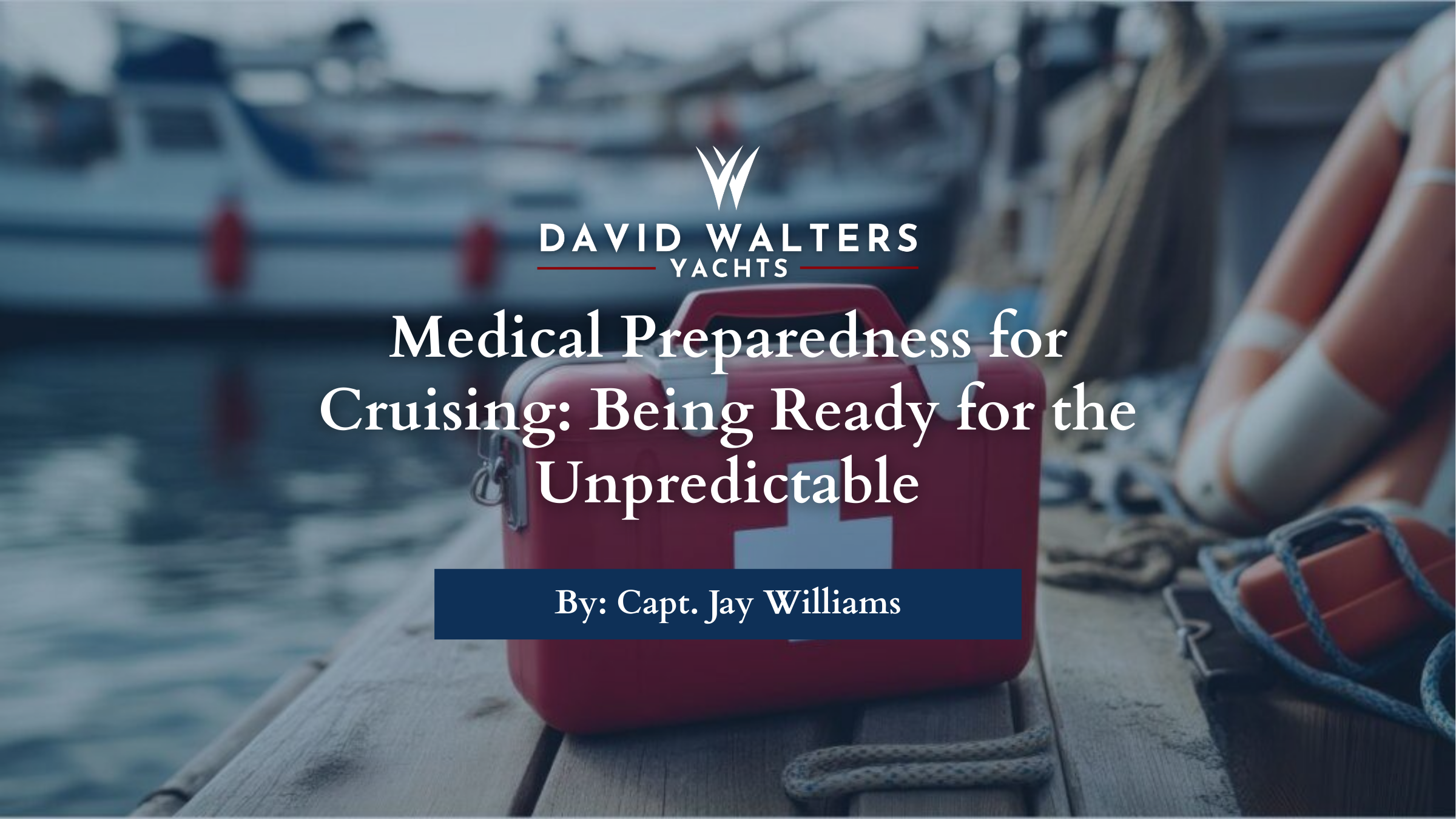 Medical Preparedness for Cruising: Being Ready for the Unpredictable