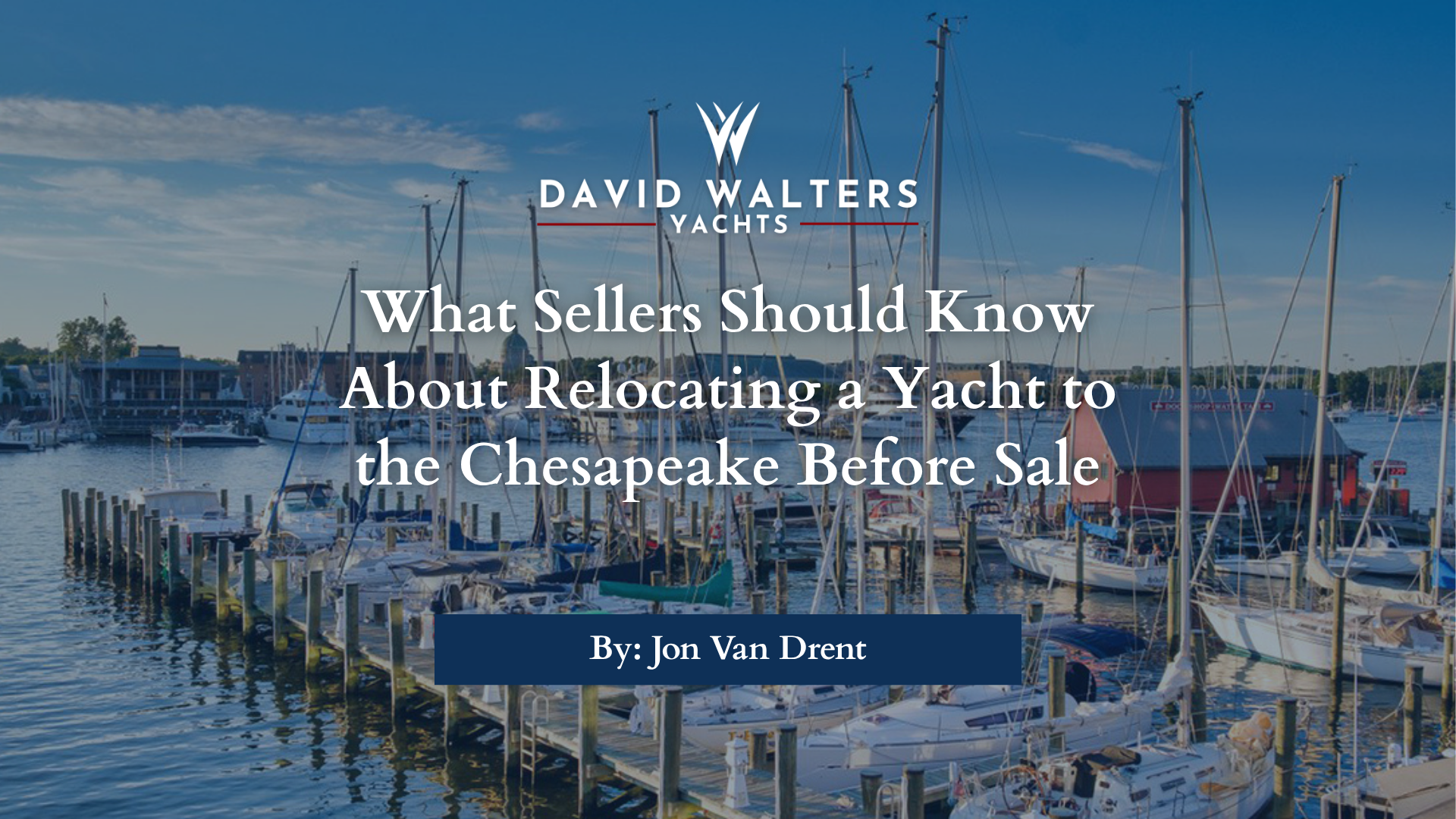 What Sellers Should Know About Relocating a Yacht to the Chesapeake Before Sale