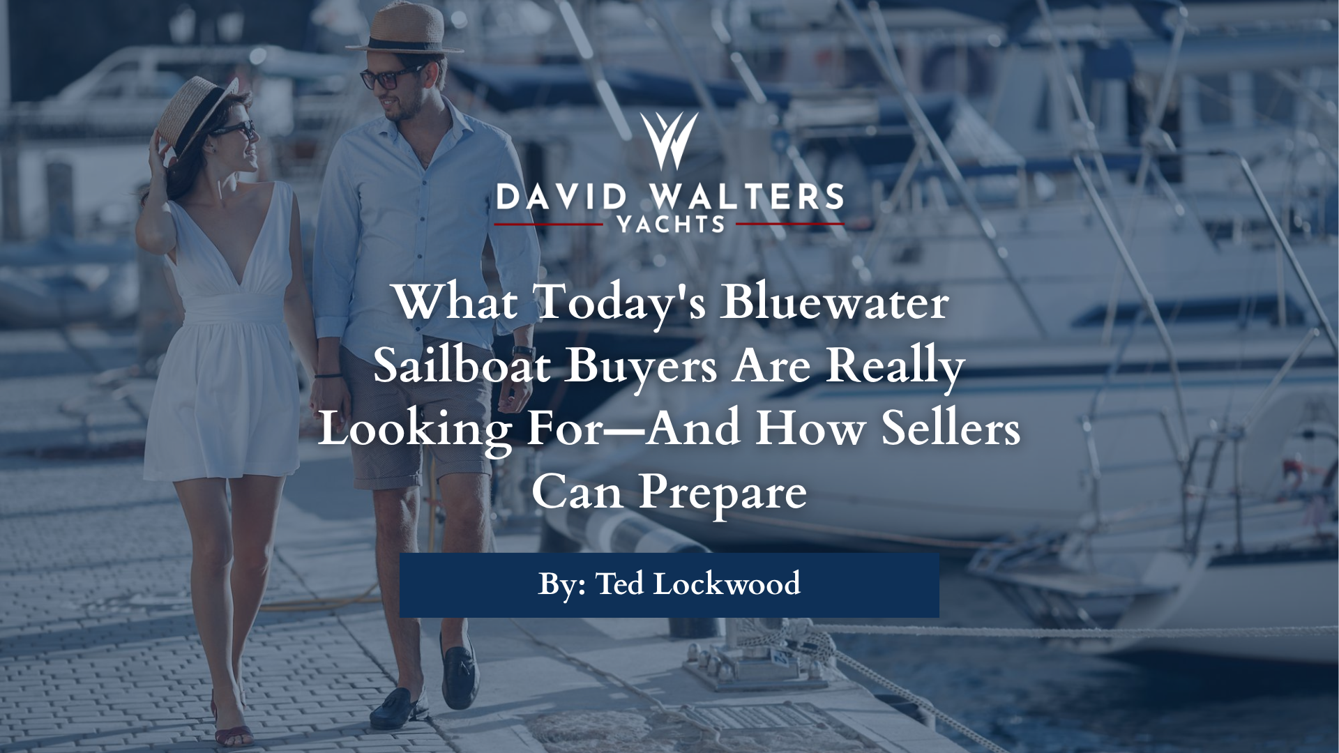 What Today's Bluewater Sailboat Buyers Are Really Looking For—And How Sellers Can Prepare