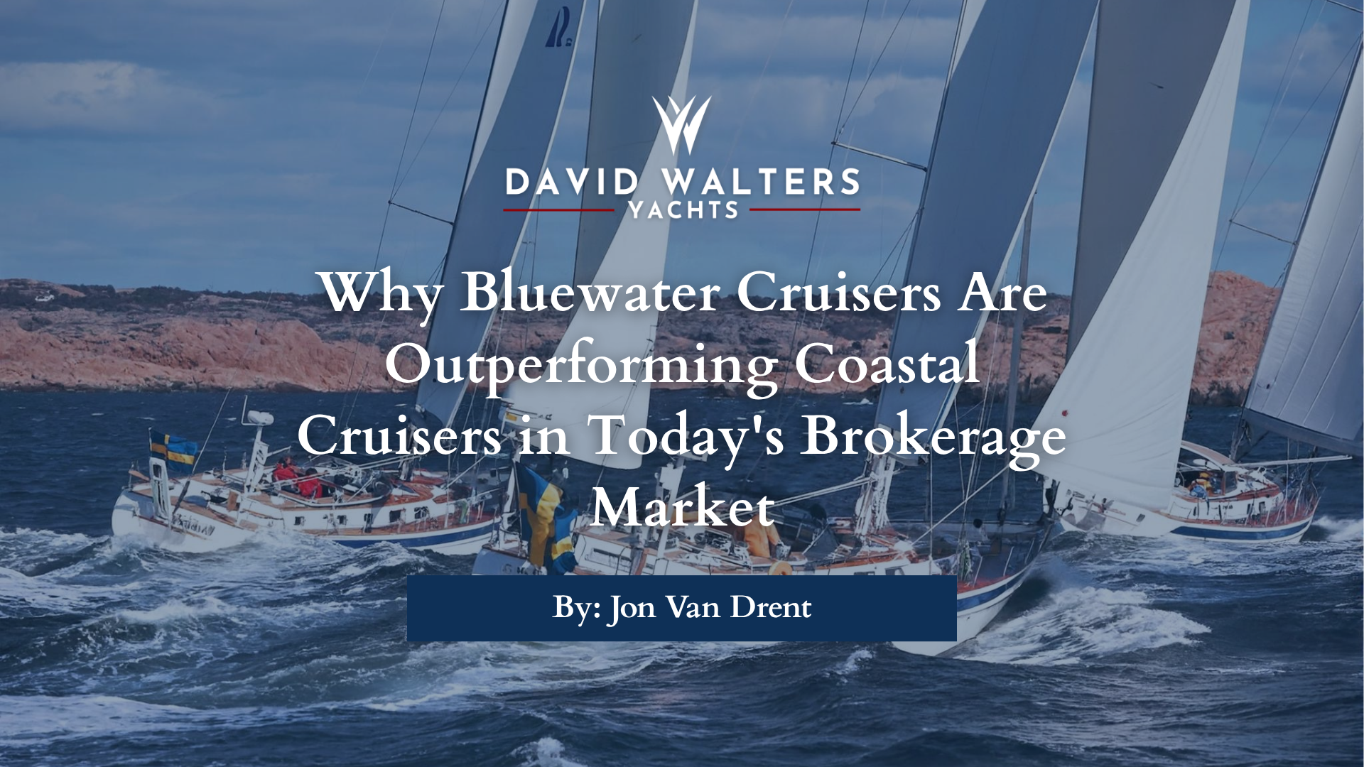 Why Bluewater Cruisers Are Outperforming Coastal Cruisers in Today's Brokerage Market