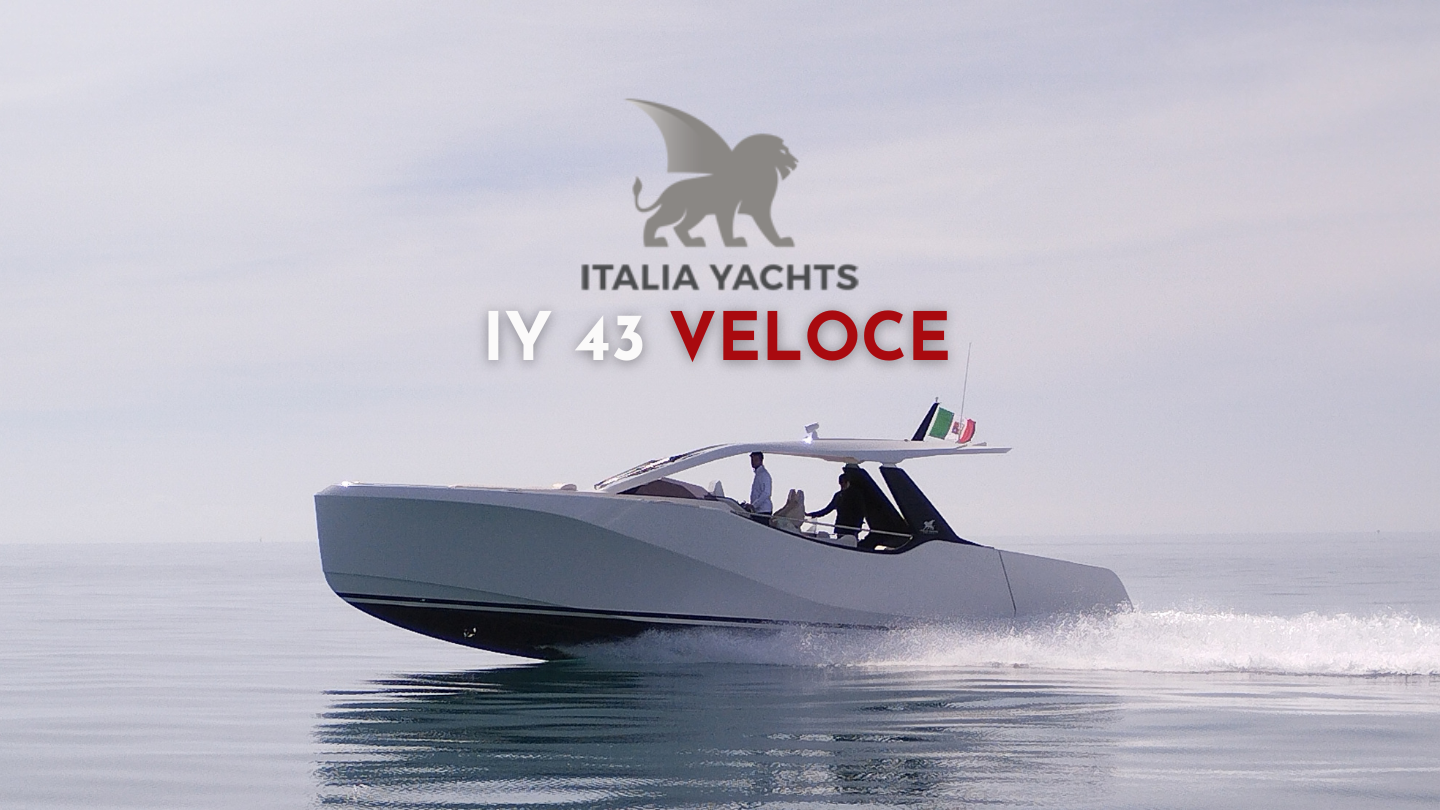 The Italia Yachts 43 Veloce - A New Benchmark in Yachting